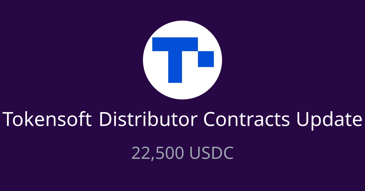 Tokensoft Distributor Contracts Update Contest - 22,500 USDC